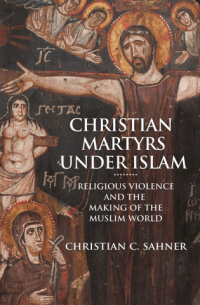 Christian Martyrs under Islam